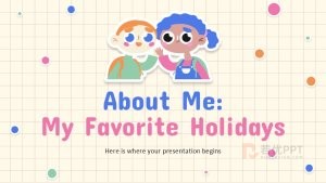 淡黄卡通风我最喜欢的假日PPT模板 My Favorite Holidays